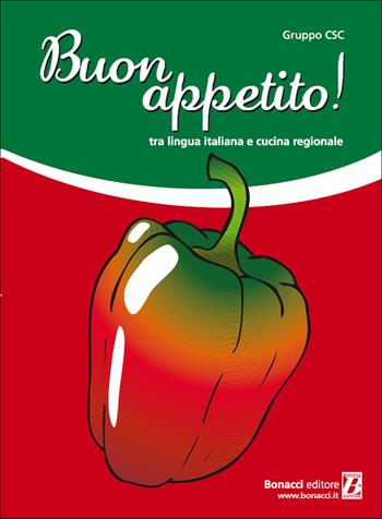 Buon appetito! Tra lingua italiana e cucina regionale  - Libro Bonacci 2014, L' italiano per stranieri | libraccio.click