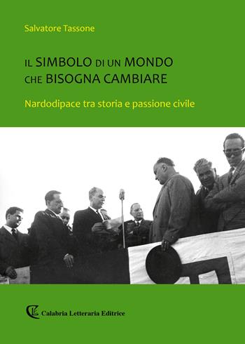 Il simbolo di un mondo che bisogna cambiare. Nardodipace tra storia e passione civile - Salvatore Tassone - Libro Calabria Letteraria 2018 | libraccio.click
