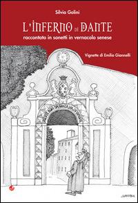L' inferno di Dante. Raccontato in sonetti in vernacolo senese - Silvia Golini - Libro Betti Editrice 2015 | libraccio.click