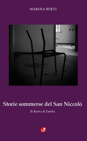 Storie sommerse del San Niccolò. Il diario di Emilia - Marina Berti - Libro Betti Editrice 2020, Strade bianche | libraccio.click