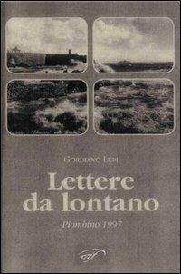 Lettere da lontano - Gordiano Lupi - Libro Il Foglio Letterario Edizioni 2004, Autori contemporanei | libraccio.click