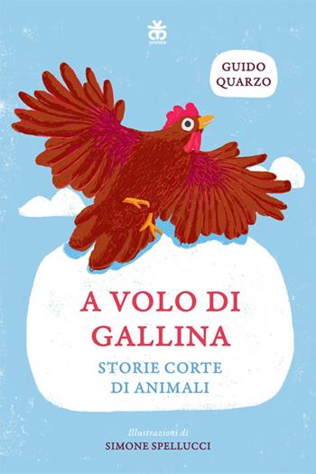 A volo di gallina. Storie corte di animali. Ediz. a colori - Guido Quarzo - Libro Sinnos 2025, I narratori | libraccio.click