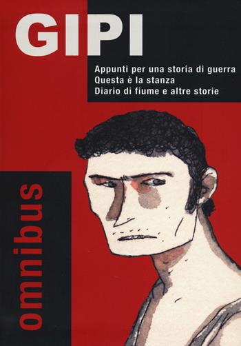 Appunti per una storia di guerra-Questa è la stanza-Diario di fiume e altre storie. Vol. 2 - Gipi - Libro Coconino Press 2014, Coconino omnibus | libraccio.click