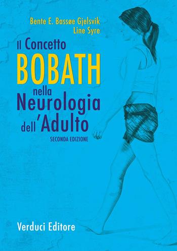 Il concetto Bobath nella neurologia dell'adulto - Bente E. Bassoe Gjelsvik - Libro Verduci 2019 | libraccio.click