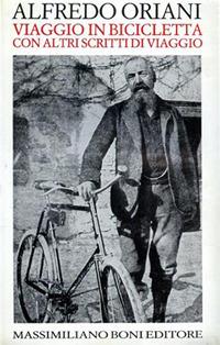 Viaggio in bicicletta ed altri scritti di viaggio e di paesaggio - Alfredo Oriani - Libro Firenzelibri 1986, I libri di Massimiliano Boni | libraccio.click