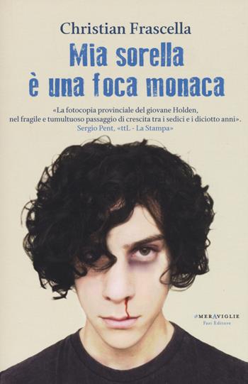 Mia sorella è una foca monaca - Christian Frascella - Libro Fazi 2015, Le meraviglie | libraccio.click
