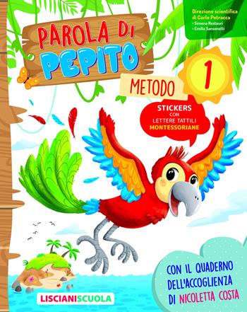 Parola di Pepito. Stampato maiuscolo. Per la Scuola elementare. Vol. 1 - Emilia Sansonetti, Simona Restauri, Carla Zindato - Libro Lisciani Scuola 2021 | libraccio.click