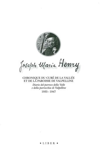 Chronique du curé de la vallée et de la paroisse de Valpelline. Ediz. italiana e francese - Joseph-Marie Henry - Libro Le Château Edizioni 2014, Liber | libraccio.click