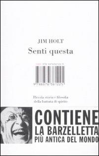 Senti questa. Piccola storia e filosofia della battuta di spirito - Jim Holt - Libro I Libri di Isbn/Guidemoizzi 2009 | libraccio.click