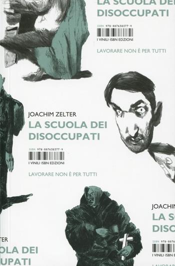 La scuola dei disoccupati - Joachim Zelter - Libro Isbn Edizioni 2012, Vinili | libraccio.click