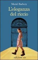 L'eleganza del riccio - Muriel Barbery - Libro E/O 2007, Dal mondo | libraccio.click