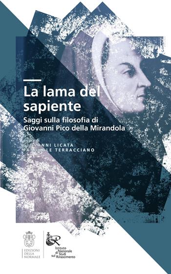 La lama del sapiente. Saggi sulla filosofia di Giovanni Pico della Mirandola  - Libro Scuola Normale Superiore 2022, Clavis | libraccio.click