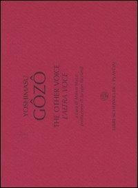 The other voice-L'altra voce. Ediz. italiana, giapponese e inglese - Gôzô Yoshimasu - Libro Libri Scheiwiller 2005, PlayOn | libraccio.click