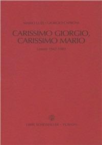 Carissimo Giorgio, carissimo Mario. Carteggio 1942-1989 - Mario Luzi, Giorgio Caproni - Libro Libri Scheiwiller 2004, PlayOn | libraccio.click