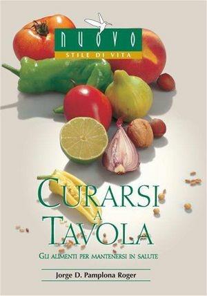 Curarsi a tavola. Gli alimenti per mantenersi in salute - Jorge D. Pamplona Roger - Libro ADV 2011 | libraccio.click