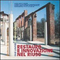 Restauro e innovazione nel riuso. Due lavori di Sergio Jaretti - Sergio Jaretti, Elisabetta Calderini, Alessandra Celoria - Libro CELID 2000 | libraccio.click
