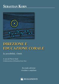 Direzione ed educazione corale. Le possibilità, i limiti - Sebastian Korn - Libro Rugginenti 2015 | libraccio.click