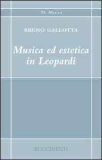Musica ed estetica in Leopardi - Bruno Gallotta - Libro Rugginenti 2015, De musica | libraccio.click
