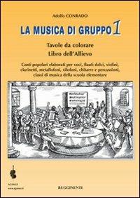 La musica di gruppo. Libro dell'allievo. Per la Scuola media. Vol. 1 - Adolfo Conrado - Libro Rugginenti 2015 | libraccio.click