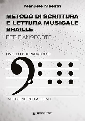 METODO DI SCRITTURA E LETTURA MUSICALE BRAILLE PER PIANOFORTE - ALLIEVO - MAESTRI MANUELE - Libro | libraccio.click