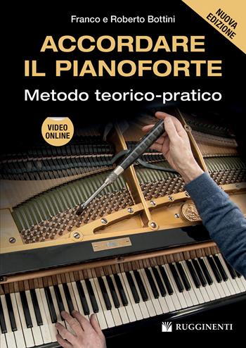 Accordare il pianoforte. Metodo teorico-pratico. Nuova ediz. Con video online - Franco Bottini, Roberto Bottini - Libro Rugginenti 2026 | libraccio.click