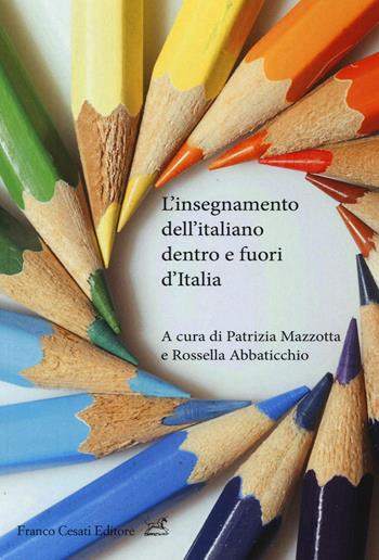 L'insegnamento dell'italiano dentro e fuori d'italia  - Libro Cesati 2016, Civiltà italiana | libraccio.click