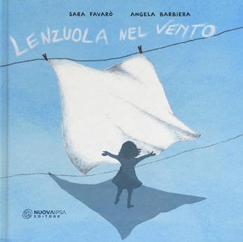 Lenzuola nel vento. Ediz. a colori - Sara Favarò, Sara Favarò - Libro Nuova IPSA 2022, Trilly | libraccio.click