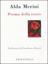 Poema della croce - Alda Merini - Libro Sperling & Kupfer 2004, Frassinelli narrativa italiana | libraccio.click