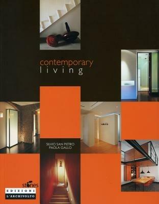 Contemporary living. Ediz. illustrata - Silvio San Pietro, Paola Gallo - Libro L'Archivolto 2005, Stones | libraccio.click