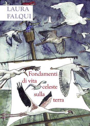 Fondamenti di vita celeste sulla terra - Laura Falqui - Libro Medusa Edizioni 2021, Fabula | libraccio.click