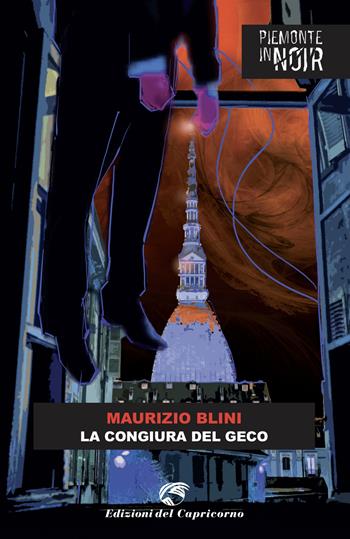 La congiura del geco - Maurizio Blini - Libro Edizioni del Capricorno 2022, Piemonte in noir | libraccio.click
