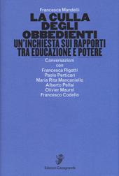 La culla degli obbedienti. Un'inchiesta sui rapporti tra educazione e potere
