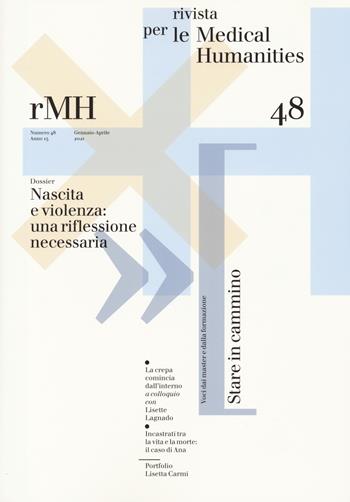 Rivista per le medical humanities (2021). Vol. 48: Nascita e violenza: una riflessione necessaria  - Libro Casagrande 2022 | libraccio.click