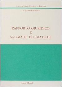 Rapporto giuridico e anomalie telematiche - Giovanni Paciullo - Libro Guerra Edizioni 2001, Ricerca scient.-Univ. stranieri Perugia | libraccio.click