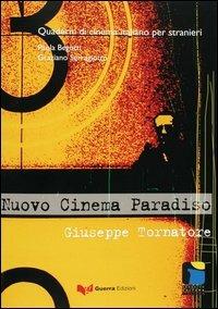 Nuovo cinema Paradiso. Giuseppe Tornatore - Paola Begotti, Graziano Serragiotto - Libro Guerra Edizioni 2019, Quaderni di cinema italiano per stranieri | libraccio.click