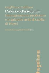 L'abisso della sostanza. Immaginazione produttiva e intuizione nella filosofia di Hegel