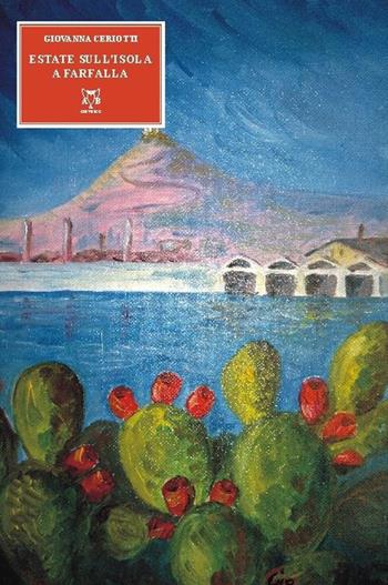 Estate sull'isola a farfalla - Giovanna Ceriotti - Libro A & B 2015, Eliconea | libraccio.click