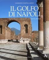 Il Golfo di Napoli. Archeologia e storia di una terra antica. Ediz. illustrata - Umberto Pappalardo - Libro Arsenale 2007, Storia e archeologia | libraccio.click