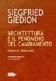 Architettura e il fenomeno del cambiamento. Periodi di transizione - Siegfried Giedion - Libro Flaccovio Dario 2002 | libraccio.click