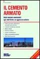 Il cemento armato. Dalle tensioni ammissibili agli stati limite: un approccio unitario - Aurelio Ghersi - Libro Flaccovio Dario 2008 | libraccio.click