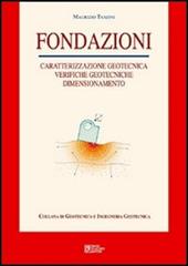Fondazioni. Caratterizzazione geotecnica, verifiche geotecniche, dimensionamento