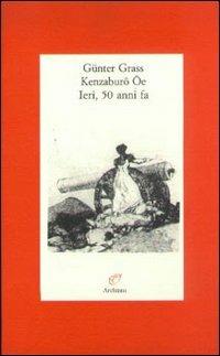 Ieri, 50 anni fa - Günter Grass, Kenzaburo Oe - Libro Archinto 1997, Lettere | libraccio.click
