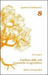 L'utilizzo delle erbe aromatiche in agricoltura. Una via per la comprensione dell'agricoltura biodinamica
