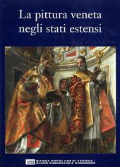La pittura veneta negli Stati estensi