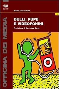 Bulli, pupe e videofonini - Marco Centorrino - Libro Bonanno 2008, Officina dei media | libraccio.click