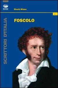 Foscolo - Nicolò Mineo - Libro Bonanno 2013, Scrittori d'Italia | libraccio.click