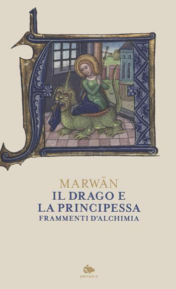 Il drago e la principessa. Frammenti di alchimia - Marwan - Libro Editoriale Jouvence 2022, Sophia | libraccio.click
