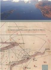 La fortificazione permanente dello Stretto di Messina. Storia, conservazione e restauro di un patrimonio architettonico e ambientale