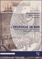 L' esplorazione del mare. Dagli abissi oceanici alle profondità dello Stretto di Messina