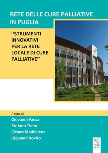 Rete delle cure palliative in Puglia. Strumenti innovativi per la rete locale di cure palliative  - Libro EDAS 2022 | libraccio.click